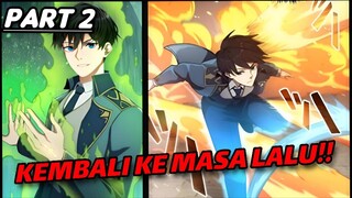MC KEMBALI KE MASA LALU DAN MEMILIH JOB TERLEMAH ‼️Part2- Alur Manhwa