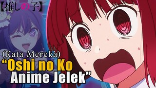 Oshi no Ko Anime Jelek, Kata Mereka