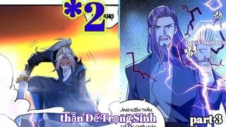 Thần Đế Trọng Sinh Lấy Cảnh Giới Chân Võ Đấu Với Võ Vương Cách 2 Đại Cảnh giới _   Tập 2 Ttp p3