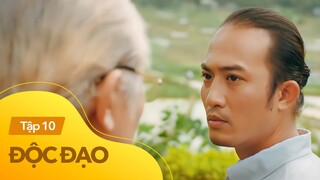 Độc Đạo tập 10 | Ông trùm ra cái giá "KHÓ TRẢ" nếu Hồng muốn biết được sự thật