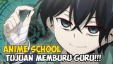 Rekomendasi Anime School Dimana Tujuannya Ingin Memburu Gurunya Sendiri