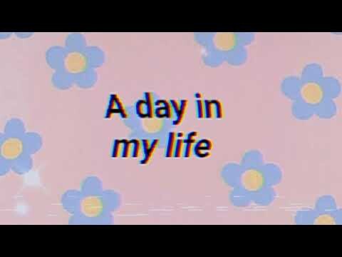 A day in my life ♡︎