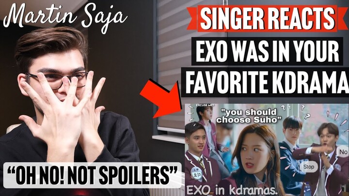Singer Reacts EXO was in your favorite Kdrama | Martin Saja