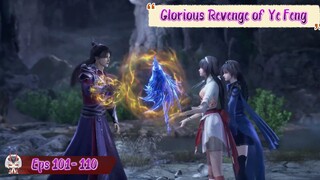 Glorious Revenge of Ye Feng | 101 - 110 Sub Indo