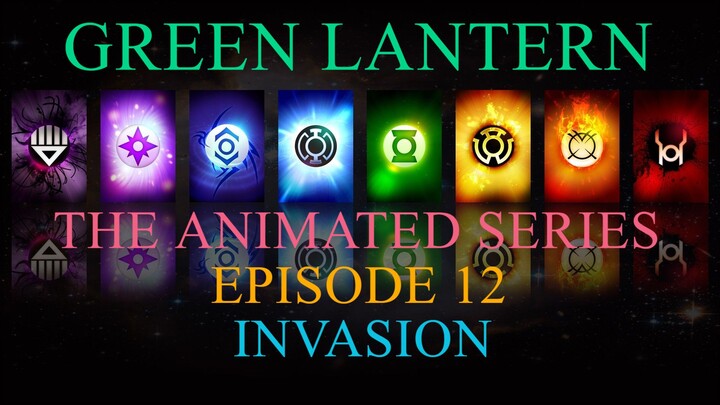 Green Lantern: TAS E12 °Invasion