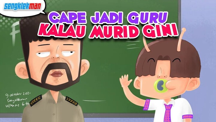 CAPE JADI GURU KARENA TINGKAH LAKU MURID KAYAK GINI - SENGKLEKMAN