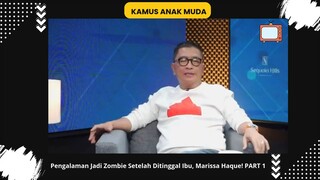 Pengalaman jadi Zombie Setelah Di tinggal Ibu Part 1