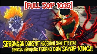 [FULL SOP 1035] KING KALAH!? SERANGAN HAOSHOKU HAKI ZORO BEHASIL MEMOTONG PEDANG DAN SAYAP KING!!