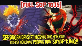 [FULL SOP 1035] KING KALAH!? SERANGAN HAOSHOKU HAKI ZORO BEHASIL MEMOTONG PEDANG DAN SAYAP KING!!