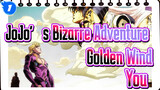 [JoJo's Bizarre Adventure |[JoJo's Bizarre Adventure] Golden Wind_1