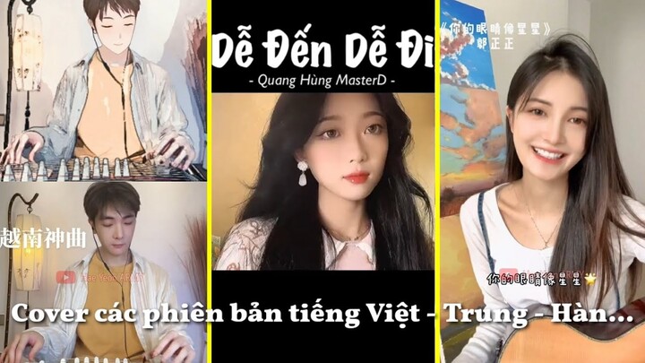 Dễ Đến Dễ Đi - Cover các phiên bản tiếng Việt - Trung - Hàn... Hot nhất trên TikTok Trung hiện nay