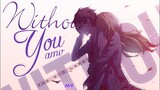 Without You -「AMV」- Anime MV