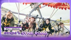 [Vietsub] aespa's SYNK ROAD | Ep.2