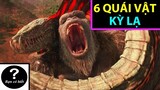 6 Quái Vật Kỳ Lạ trong Godzilla VS. Kong |Bạn Có Biết?