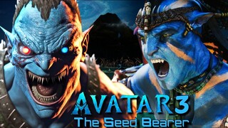 Avatar 3 - The Seed Bearer Explored - Story, Release Date, New Characters, And Every Thing We Know!