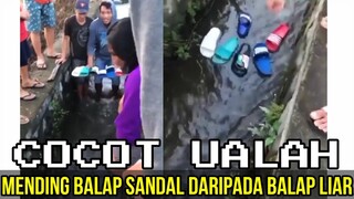 MENDING BALAP SANDAL DARIPADA  BALAP LIAR ❗❗| CHOCHOT UALAH 111