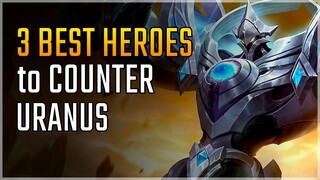 The 3 best heroes to counter Uranus (besides Esmeralda) | Mobile Legends