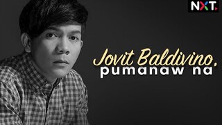 Jovit Baldivino, pumanaw na | NXT