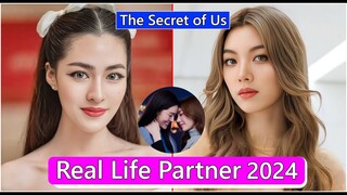Lingling Sirilak And Orm Kornnaphat (The Secret of Us) Real Life Partner 2024