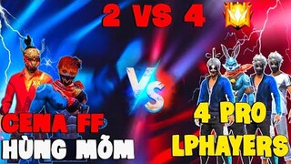 FREE FIRE | Hùng Mõm & Cena FF Kết Hợp Với Nhau 2vs4 ProPlayers😱😱