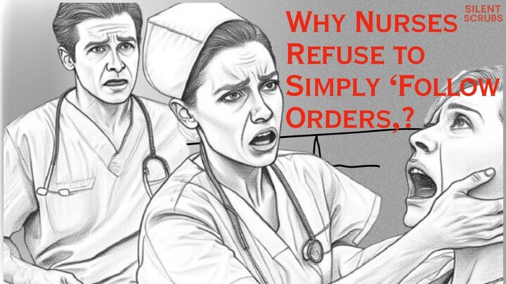 Why Nurses Don’t Just Follow Orders.