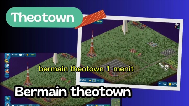 Theotown - bermain theotown selama 1 menit lebih