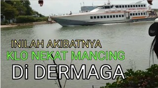 Inilah Akibatnya Klo Nekat Mancing di Dermaga - Blands Hidayat