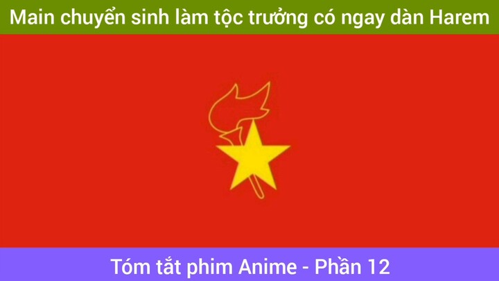 Main chuyển sinh làm tổ trưởng phân 12 #giaiphongmaohiembilibili