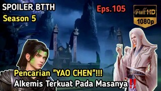 BTTH Season 5 Episode 105 Sub Indo - Terbaru Pencarian Yao Chen Alkemis Terkuat Pada Masanya