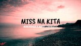 Makagago - Miss Na Kita (Prod. By MadFlowMusic) Lyrics