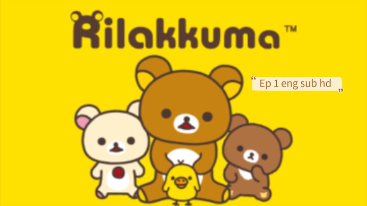 Rilakkuma Ep 1 eng sub hd