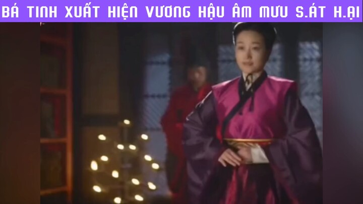 Bá tinh xuất hiện vương hậu âm mưu sát hại #phimhaymoingay