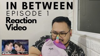 Anong Nangyari sa Kanila? [In Between, Episode 1] Reaction Video #InBetweenUnangKabanata Pinoy BL