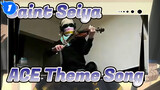 Saint Seiya|ACE Play Theme Song of Saint Seiya!_1
