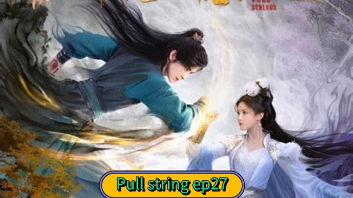 Pull string ep27