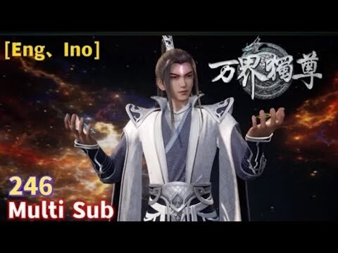 Multi Sub【万界独尊】| The Sovereign of All Realms | EP  246