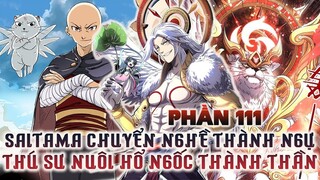 Saitama Chuyển Nghề Thành Ngự Linh Sư Nuôi Hổ Ngốc Thành Thần Full Phần 111 Review Phim Truyện Tranh