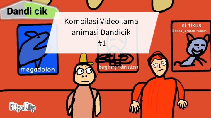 Kompilasi animasi lama Dandicik part 1