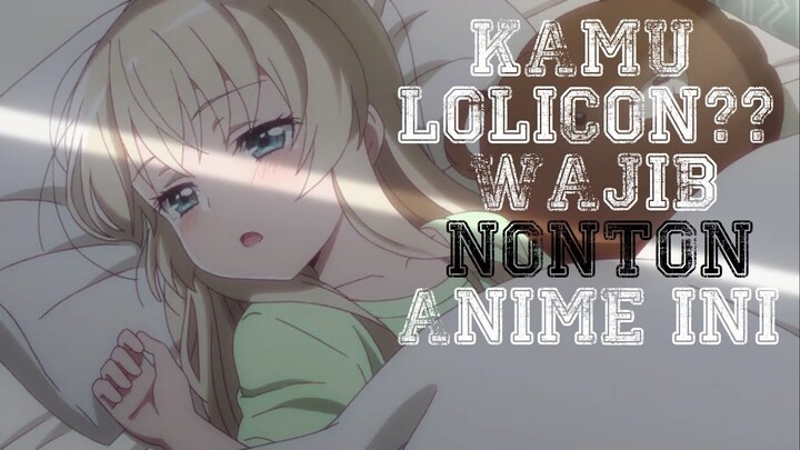 Recommed 5 Anime Loli [Edisi Dede Gemes]