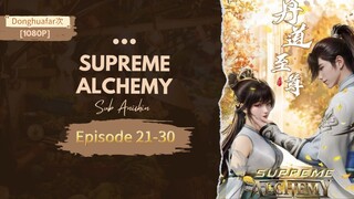 Supreme Alchemy | Episode 21-30 [1080P]