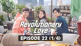 Revolutionary Love (Tagalog Dubbed) | Episode 22 (1/4)