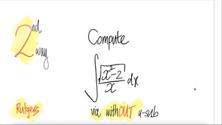 Rutgers U: 2nd way compute  ∫√(x^2 -2)/x dx