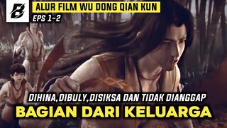 Satu Keluarga Yang Hidup Menderita | Alur Cerita Film WU DONG QIAN KUN