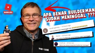 APA BENAR BUILDERMAN PEMBUAT GAME ROBLOX MENINGGAL ??? -Bahasa Indonesia