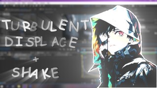 Turbulent Displace + Shake | After Effects | Amv Tutorial