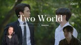 Two Worlds โลกสองใบ ใจดวงเดียว Episode 2 Reaction
