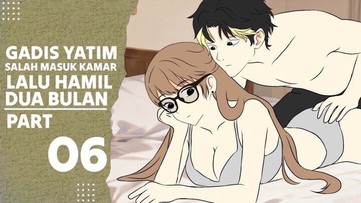GADIS YATIM SALAH MASUK KAMAR LALU HAMIL DUA BULAN PART 06 - Drama Animasi Romantis
