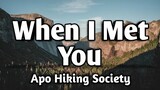 WHEN I MET YOU - Apo Hiking Society (KARAOKE VERSION)