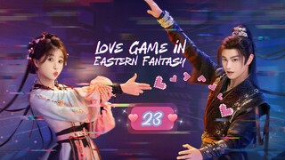 love game in eastern fantasy EP 23 - Eng Sub