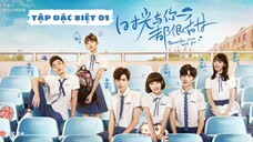 [Vietsub] Thời Gian Và Em Đều Thật Ngọt Ngào - Tập Đặc Biệt 1